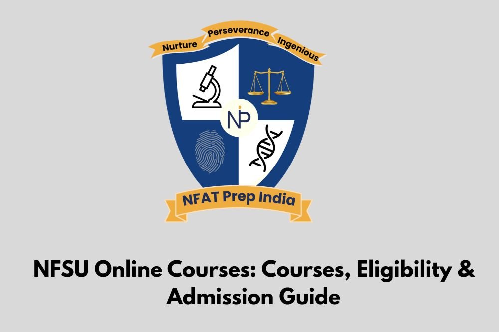 NFSU Online Courses: Courses, Eligibility & Admission Guide