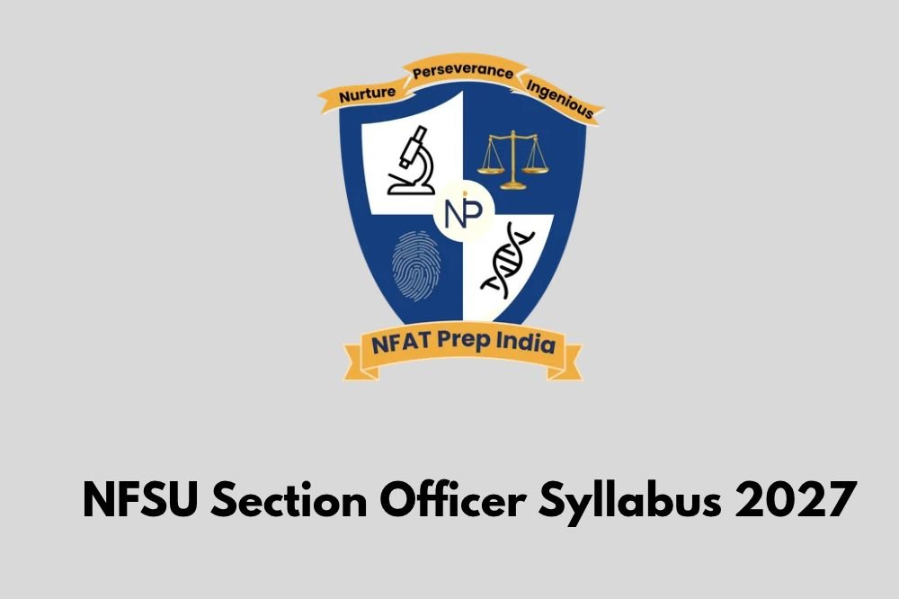 NFSU Section Officer Syllabus 2027